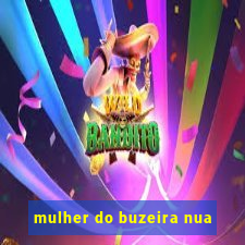 mulher do buzeira nua